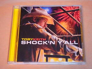 Shock'n Y'all　/　Toby Keith（トビー・キース）/　US盤　CD