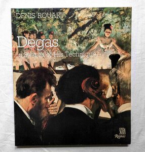 ドガ 絵画・技法 洋書 Degas in Search of His Technique Denis Rouart エドガー・ドガ バレリーナ・踊り子 絵画/彫刻/ドローイング