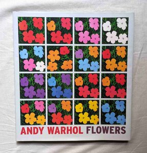 Art hand Auction アンディ･ウォーホル フラワーズ シリーズ 洋書画集 Andy Warhol Flowers 花の物語 シルクスクリーン ポップアート, 絵画, 画集, 作品集, 画集