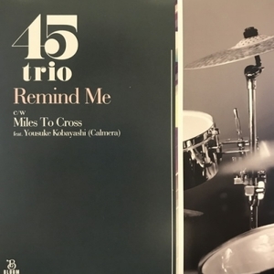 【コピス吉祥寺】45TRIO/REMIND ME /MILES TO CROSS(BLMS007)