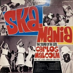 【HMV渋谷】CARLOS MALCOLM/SKA-MANIA: THE SOUND OF THE SOIL(UPBEAT101)