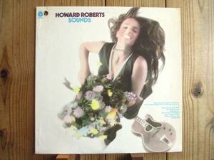 オリジナル / Howard Roberts / ハワードロバーツ / Sounds / Capitol Records / ST-11247 / US盤