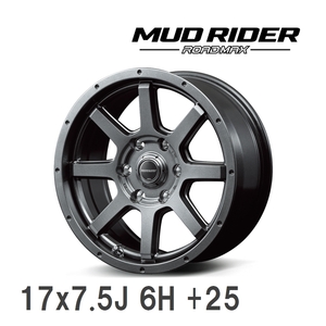 【MID/マルカサービス】 ROADMAX MUD RIDER 17x7.5J +25 139 6H メタリックグレー アルミホイール 4本セット