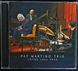 Pat Martino Trio ◎ Lotos Jazz 2014 ◎ パットマルティーノ フュージョン ジャズギター ソウル マイルスデイビス ウェスモンゴメリー