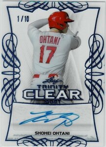 MLB☆大谷翔平 21 Leaf Trinity Clear 10枚限定直筆サインカード #01/10