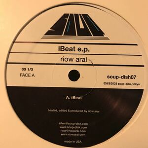 [ Riow Arai - iBeat EP - Soup-Disk soup-dish07 ] リョウアライ