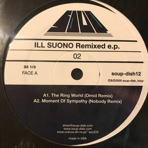 [ Ill Suono - Ill Suono Remixed E.P. 02 - Soup-Disk soup-dish 12 ] Omid , Nobody , DJ Kiyo
