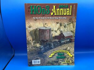4B　B_K　洋書　HOn3 Annual The How-To Guide For HO Narrow Gauge Railroading　2012　Volume 4　注意有　#929