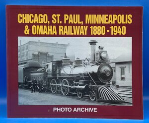 4A　B_K　洋書　CHICAGO,ST.PAUL,MINNEAPOLIS & OMAHA RAILWAY 1880-1940　注意有　#914