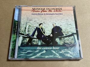 CD JOANNA MCLVER & CHEISTIPHE SAUNIERE / THE CANNIE HOUR 2773094 CELTIC ケルト セルティック