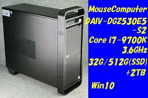 O●マウスコンピューター/MouseComputer●DAIV-DGZ530E5-S2●Core i7-9700K(3.6GHz)/32G/512G(M.2 SSD)+2TB/Win10●2