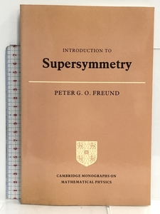  foreign book Introduction to Supersymmetry (Cambridge Monographs on Mathematical Physics) Cambridge University Press Freund, Peter G.O.