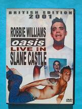 oasis / BRITISH EDITION 2001 ROBBIE WILLIAMS LIVE IN SLANE CASTLE 【DVD】オアシス_画像1