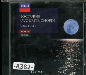 【Decca】フェイバリット・ ショパン　 ノクターン 他　 ホルヘ・ボレット（ピアノ）　　-A382-　CD