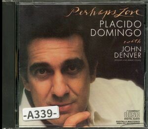 【CBS】プラシド・ドミンゴ & ジョン・デンバー：Perhaps Love　　　　-A339-　CD