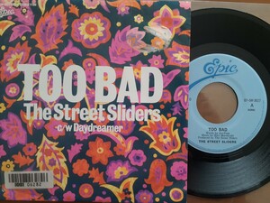ストリート・スライダーズ/Too Bad c/w Daydreamer/Epic 07 5H-3027/レンタル落ち7インチシングル EP