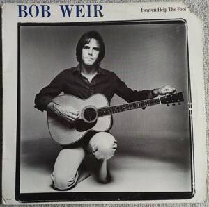 Bob Weir『Heaven Help The Fool』LP (Arista - AB-4155)