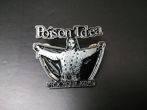 POISON IDEA metal значок pick your kingpoizn* I tia/ black flag dead kennedys verbal abuse offenders d.r.i.