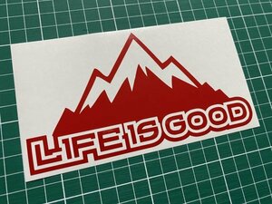  mountain cutting sticker ① color modification free LIFE IS GOOD life is great mountain liking camp outdoor 