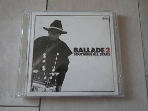 CD2枚組 サザンオールスターズ 桑田佳祐 BALLADE2 バラード かしの樹の下で 鎌倉物語 シャボン サラ・ジェーン シャボン Dear John 他 20曲