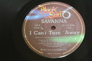 ●Savanna - I Can't Turn Away　12インチシングル　 カナダ盤