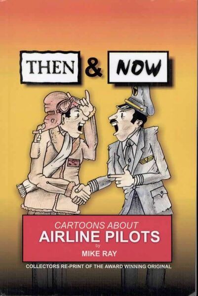 新品 Captain Mike Ray Then & Now Cartoons about Airline Pilots