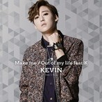 [国内盤CD] KEVIN (from U-KISS) Make me/Out of my life feat.K [CD+DVD] [2枚組]