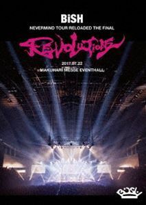 BiSH NEVERMiND TOUR RELOADED THE FiNAL”REVOLUTiONS” BiSH