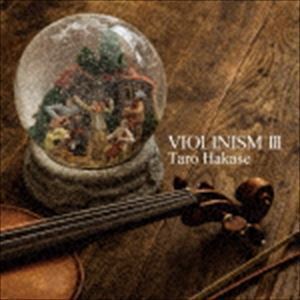 VIOLINISM III（初回生産限定盤） 葉加瀬太郎