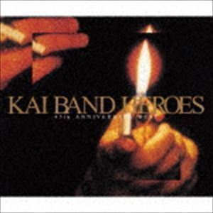 KAI BAND HEROES 45th ANNIVERSARY BEST（初回限定盤／2CD＋DVD） 甲斐バンド