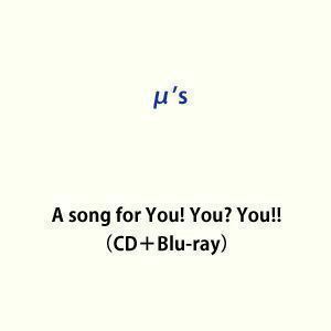 A song for You! You? You!!（CD＋Blu-ray） μ’s