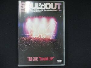 0055 中古DVD＃ TOUR 2003 “Dream’d Live”/SOUL’d OUT