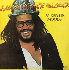 Jacob &#34;Killer&#34; Miller - Mixed Up Moods / Jacob Miller作品で最もセールスを記録した人気盤！