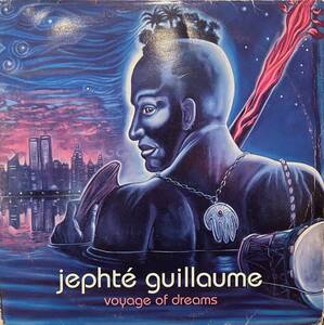Jephte Guillaume - Voyage Of Dreams / アフロ・ハウスを語る上で決して外せない大名作です！3LP