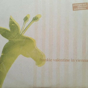 Frankie Valentine - In Vienna / 井上薫 a.k.a. Chari Chariと、Patrick Pulsingerによるリミックスを収録！