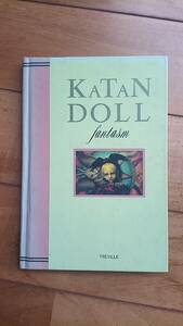KATAN DOLL fantasm 天野可淡 作品集 吉田良 トレヴィル 球体関節人形 カタンドール KATAN AMANO