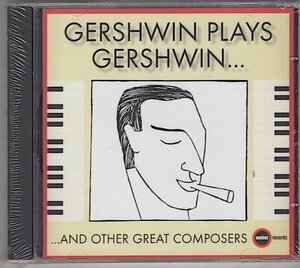 Gershwin Plays Gershwin And Other Great Composers