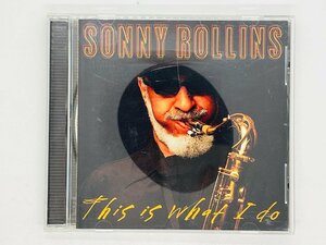 即決CD THIS IS WHAT I DO / ソニー・ロリンズ SONNY ROLLINS / JAZZ VICJ-60709 J02