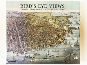 Bird's Eye Views Historic Lithographs of North American Cities John W. Reps 洋書：鳥瞰図 北米都市の歴史的リトグラフ