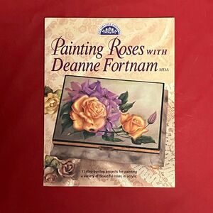 Painting Roses with Deanne Fortnam MDA バラの描き方　アクリル　トールペイント　 洋書 