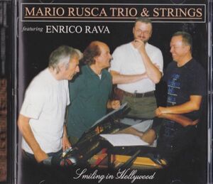 CD　★MARIO RUSCA TRIO & STRINGS featuring ENRICO RAVA / SMILING IN HOLLYWOOD　輸入盤　(PCD-508)