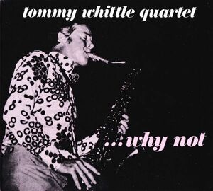 CD　★WHY NOT - TOMMY WHITTLE トミー・ウィットル　国内盤　(NOCD5659)　デジパック