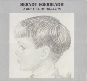 CD　★Berndt Egerbladh A Boy Full Of Thoughts　国内盤　(Atelier Sawano AS003)　デジパック