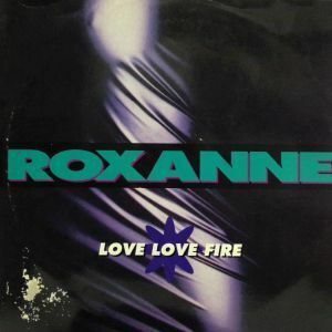 12inchレコード ROXANNE / LOVE LOVE FIRE