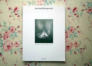 51552/洋書 Anish Kapoor Whiteout アニッシュ・カプーア ホワイトアウト Anthony Vidler Charta 作品集
