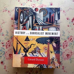 46015/シュルレアリスム運動の歴史 History of the Surrealist Movement 2004年 University of Chicago Press 美術史 ミロ マッタ ダリの画像1