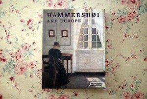 45969/洋書図録 ヴィルヘルム・ハンマースホイとヨーロッパ展 Vilhelm Hammershoi and Europe 2014年 デンマーク 北欧象徴主義絵画