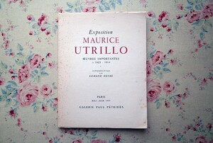 46195/洋書図録 モーリス・ユトリロ 絵画展 Exposition Maurice Utrillo Oeuvre Importantes de 1905 a 1914 限定1000部発行 1953年