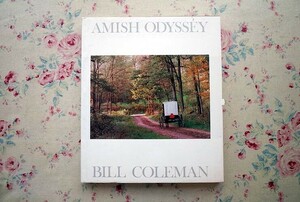 45984/アーミッシュ 写真集 Amish Odyssey Photographs by Bill Coleman 撮影 ビル・コールマン 1988年 初版 Van Der Marck Editions