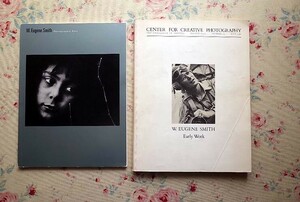 45823/W・ユージン・スミス 2冊セット 写真集 写真展図録 W Eugene Smith Photographic Poet Early Work マグナム・フォト Magnum Photos
